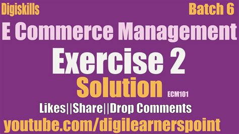 E Commerce Management Exercise 2 Batch 6 Solution Digiskills ECM101