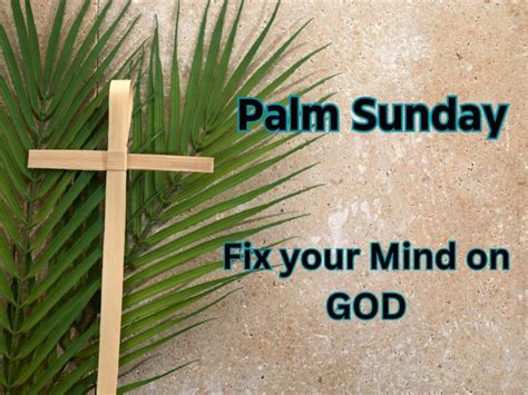 Palm Sunday Fix Your Mind On God New World United Methodist Church