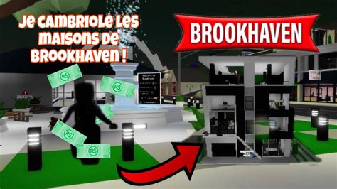 JE CAMBRIOLE DES MAISONS SUR BROOKHAVEN RP YouTube