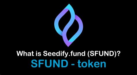 SFUND Coin là gì Những điều cần biết về nền tảng Seedify fund 2022