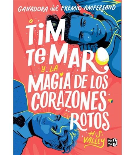 TIM TE MARO Y LA MAGIA DE LOS CORAZONES ROTOS Librería Española