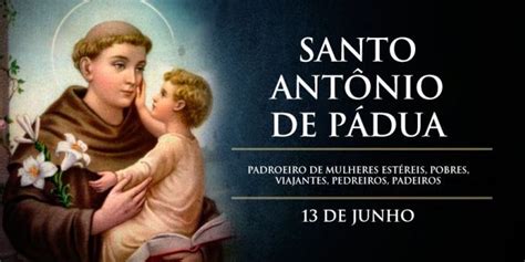 Hoje Festa De Santo Ant Nio De P Dua O Santo De Todo O Mundo