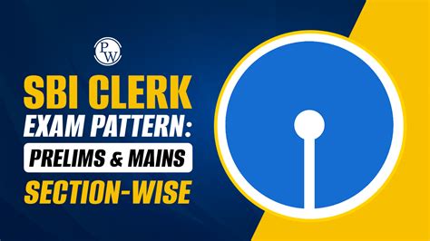 Sbi Clerk Exam Pattern Prelims Mains Section Wise Pw Store