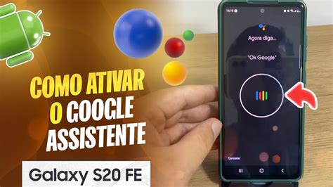 Como Ativar O Google Assistente No Samsung S Fe Passo A Passo Youtube