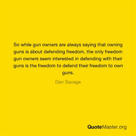 So While Gun Owners Are Always Saying That Owning Guns Is About