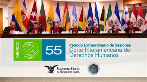 La Corte Interamericana De Derechos Humanos Celebrará En México Su 55º