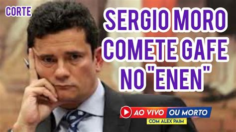 Moro Passa Vergonha Ao Falar Do Enem Cortes Ao Vivo Ou Morto Youtube