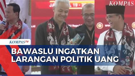 Bawaslu Akan Ketat Awasi Masa Kampanye Cegah Politik Uang Di Pemilu