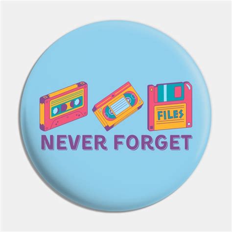 Never Forget Remembering Floppy Disks Vhs Tapes And Cassettes Vhs Pin Teepublic