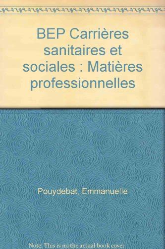 Bep Carri Res Sanitaires Et Sociales Mati Res Professionnelles