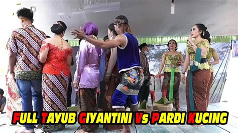 Full Tayub Giyantini Vs Pardi Kucing Arum Laras Youtube