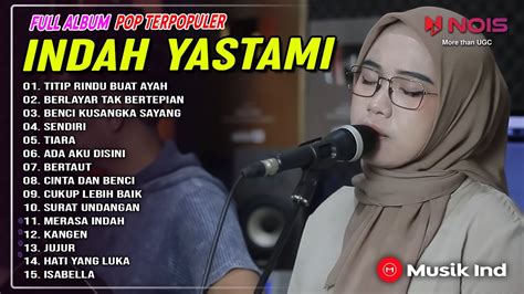 Titip Rindu Buat Ayah Indah Yastami Viral Akustik Full Album Youtube