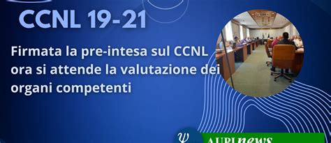 Firmata La Pre Intesa Del Ccnl Aupi Associazione Unitaria