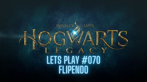 Hogwarts Legacy Lets Play 070 Flipendo YouTube