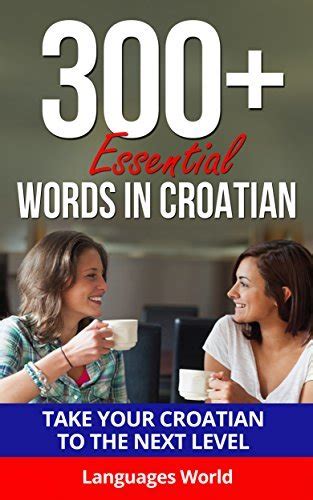 Learn Croatian Essential Words In Croatian Forget Pointless