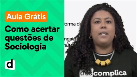 Como Acertar Mais Quest Es De Sociologia No Enem Descomplica Youtube