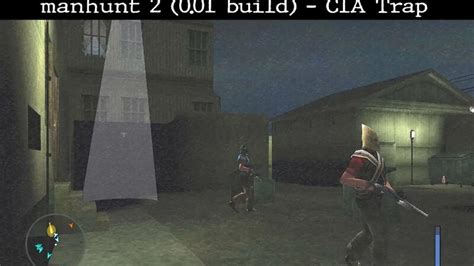 Manhunt Build Cia Trap Beta Playthrough