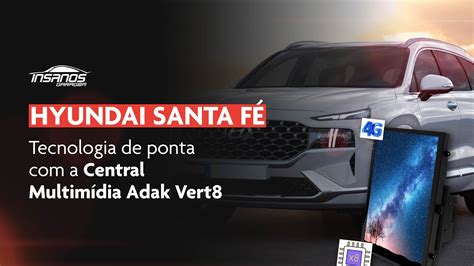 Santa Fé Central Multimídia Adak Vert8 4G Tela Qled Carplay e Android