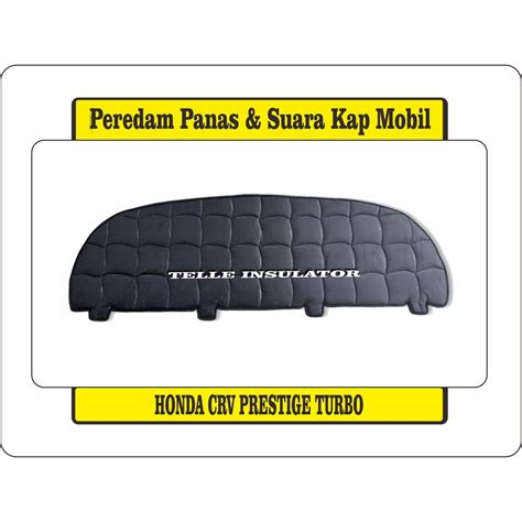 Jual Peredam Panas Dan Suara Kap Mesin Honda Crv Prestige Turbo Tahun