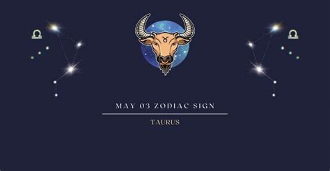 May 3 Zodiac Sign | What Zodiac Sign is May 3rd