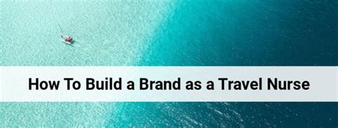 How To Build A Brand As A Travel Nurse Bluepipes Blog