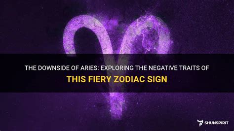 The Downside Of Aries Exploring The Negative Traits Of This Fiery