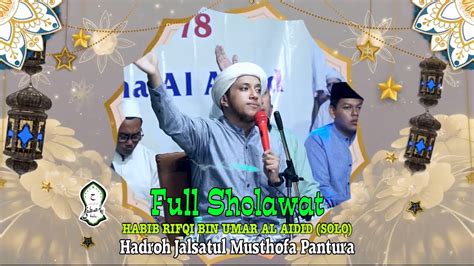 Full Sholawat Habib Rifqi Bin Umar Al Aidid Solo Hadroh Jalsatul