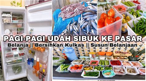 BELANJA MINGGUAN Bersihkan Kulkas Dari Stok Makanan Refill Dan