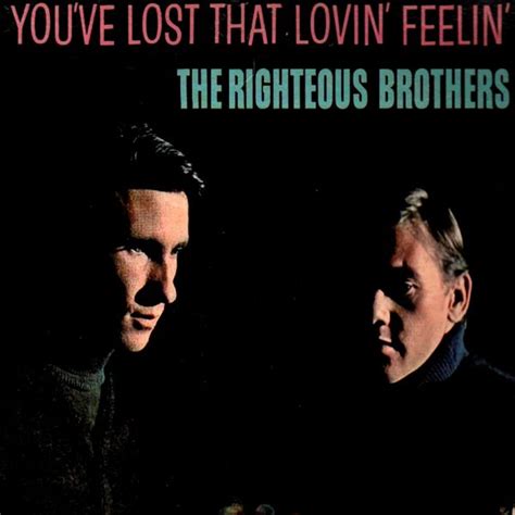 You Ve Lost That Lovin Feelin The Righteous Brothers Qobuz