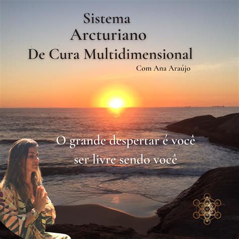 Sistema Arcturiano De Cura Multidimensional N Vel Ana Ara Jo Ana