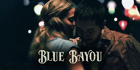 Justin Chon's Blue Bayou and the Asian-American Experience