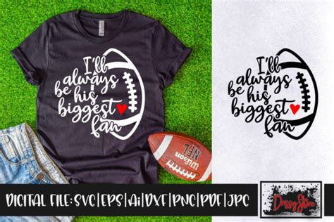 I Ll Always Be His Biggest Fan Graphic By Drissystore Creative Fabrica