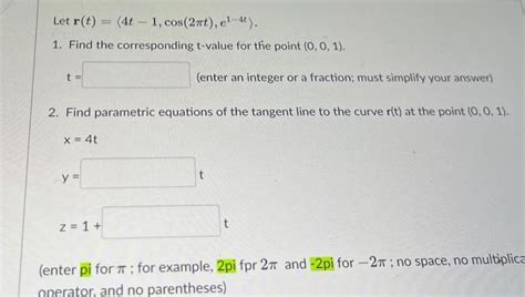 Solved Let R T 4t−1 Cos 2πt E1−4t 1 Find The