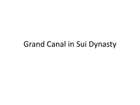 PPT - Grand Canal in Sui Dynasty PowerPoint Presentation, free download - ID:6726756