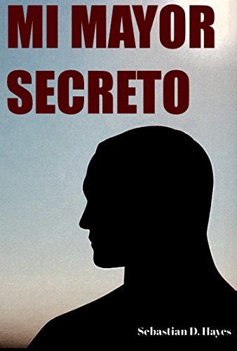 Mi Mayor Secreto Relato Er Tico Gay By Sebastian D Hayes Goodreads