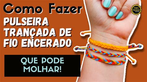 Diy Como Fazer Pulseira Tran Ada De Fio Encerado Que Pode Molhar