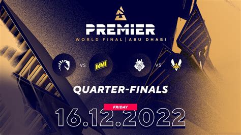 Blast Premier World Final Quarter Finals Liquid Vs Navi G Vs