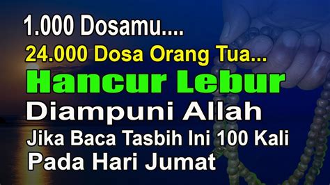 DIAMPUNI 1 000 DOSA DAN 24 000 DOSA ORANG TUA JIKA BACA TASBIH INI PADA