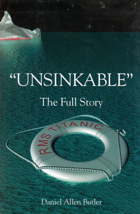 Unsinkable The Full Story Of The Rms Titanic