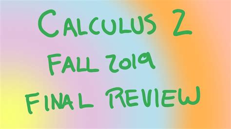 Calculus 2 Final Exam Review Fall 2019 Youtube