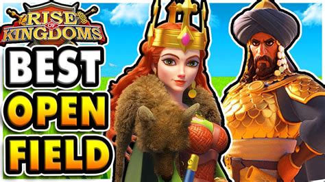 BEST Open Field Pairs In Rise Of Kingdoms For 2022 Best Commanders In