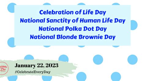 JANUARY 22, 2023 | CELEBRATION OF LIFE DAY | NATIONAL SANCTITY OF HUMAN LIFE DAY | NATIONAL ...