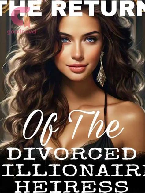 Chapter Seventy Three The Return Of The Divorced Billionaire Heiress