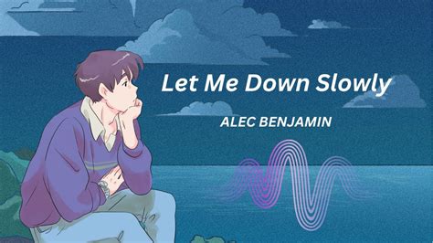 Alec Benjamin Let Me Down Slowly Lyrical Song Youtube