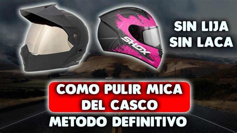 Pulir Mica De Cascos Guia Definitiva Sin Lija Youtube