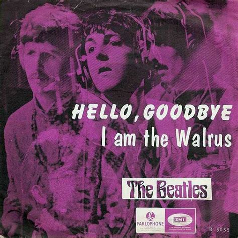 Hello Goodbye I Am The Walrus 1967 About The Beatles