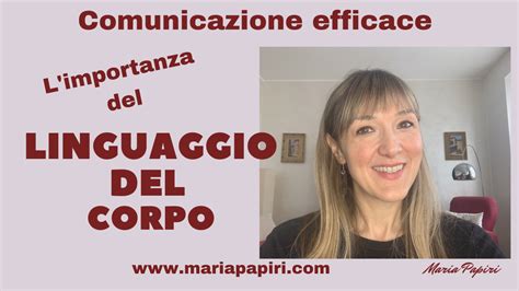 Limportanza Del LINGUAGGIO DEL CORPO Dott Ssa Maria Papiri