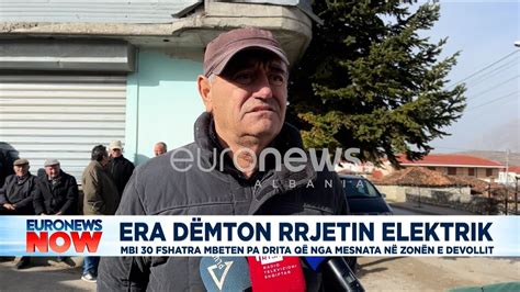 Era D Mton Rrjetin Elektrik Mbi Fshatra Mbeten Pa Drita Q Nga