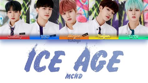 Mcnd Ice Age Color Coded Lyrics Eng Rom Han Youtube