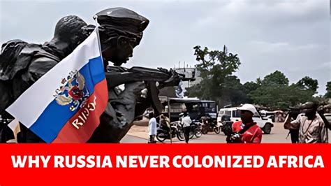 Why Russia Never Colonized Africa Youtube